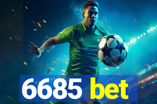 6685 bet